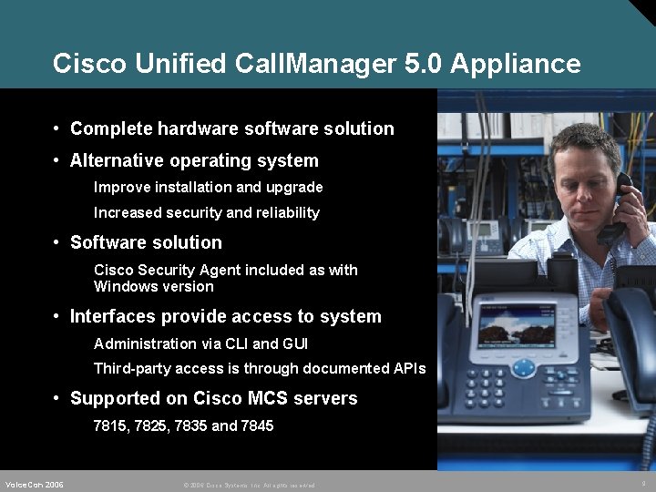 Cisco Unified Call. Manager 5. 0 Appliance • Complete hardware software solution • Alternative