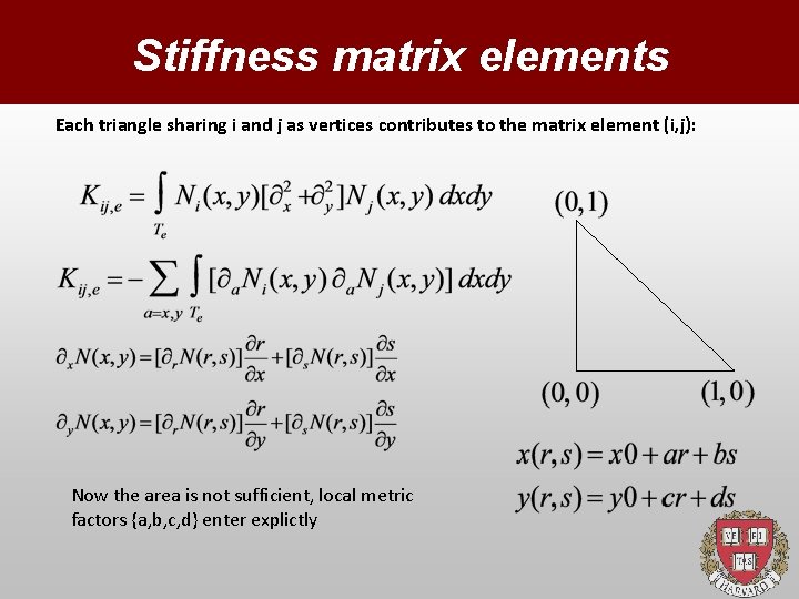 Stiffness matrix elements Each triangle sharing i and j as vertices contributes to the