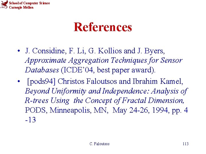 School of Computer Science Carnegie Mellon References • J. Considine, F. Li, G. Kollios