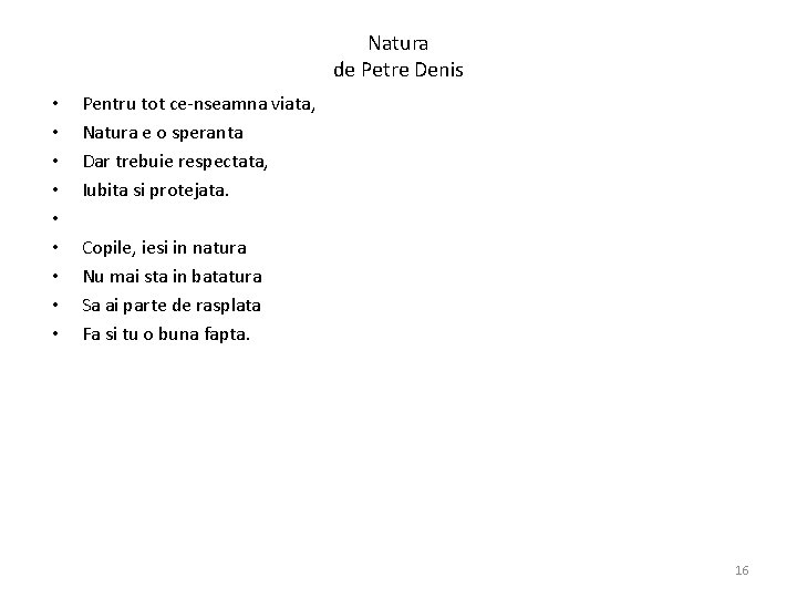 Natura de Petre Denis • • • Pentru tot ce-nseamna viata, Natura e o