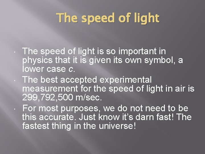 The speed of light The speed of light is so important in physics that The speed of light The speed of light is so important in physics that