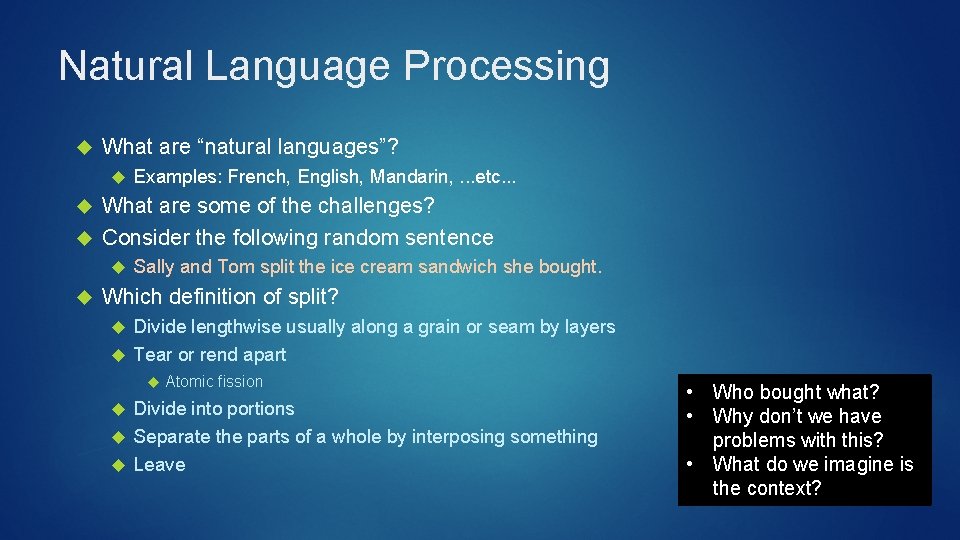 Natural Language Processing What are “natural languages”? Examples: French, English, Mandarin, . . .