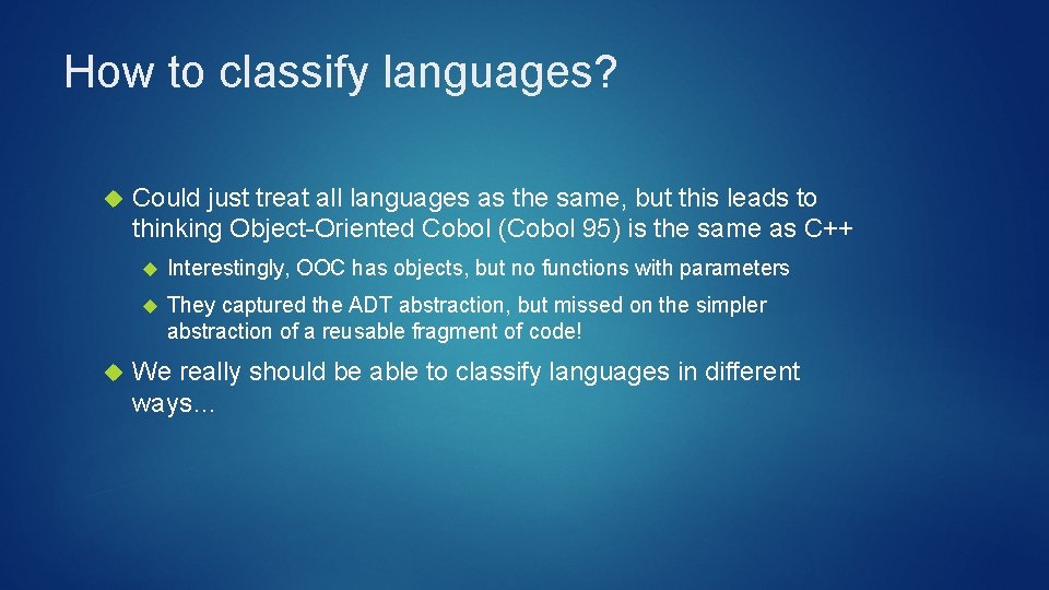 How to classify languages? Could just treat all languages as the same, but this