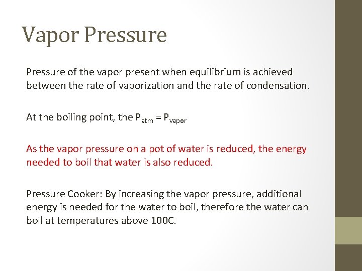 Vapor Pressure of the vapor present when equilibrium is achieved between the rate of