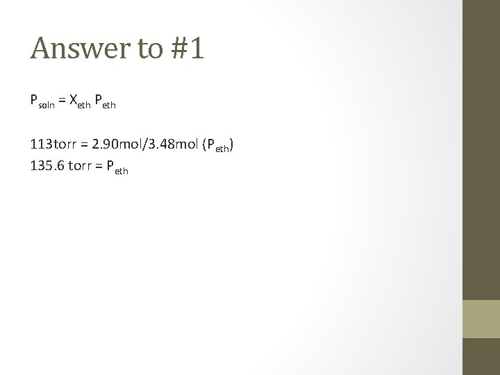 Answer to #1 Psoln = Xeth Peth 113 torr = 2. 90 mol/3. 48