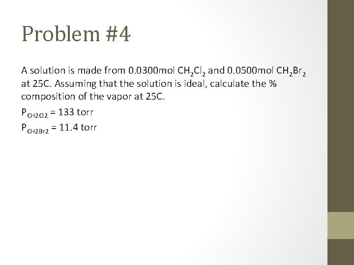 Problem #4 A solution is made from 0. 0300 mol CH 2 Cl 2