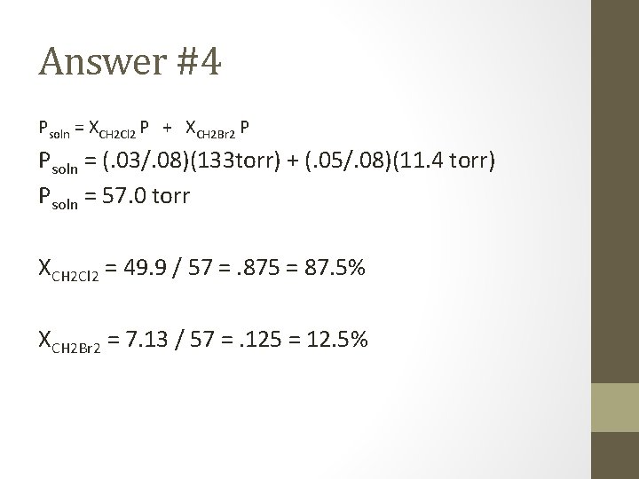 Answer #4 Psoln = XCH 2 Cl 2 P + XCH 2 Br 2