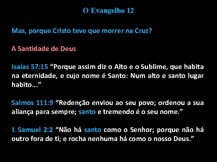 O Evangelho 12 Mas, porque Cristo teve que morrer na Cruz? A Santidade de