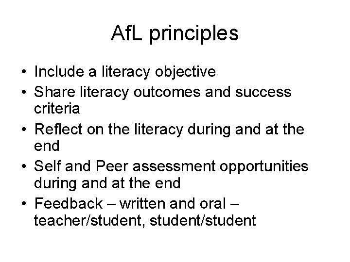 Af. L principles • Include a literacy objective • Share literacy outcomes and success