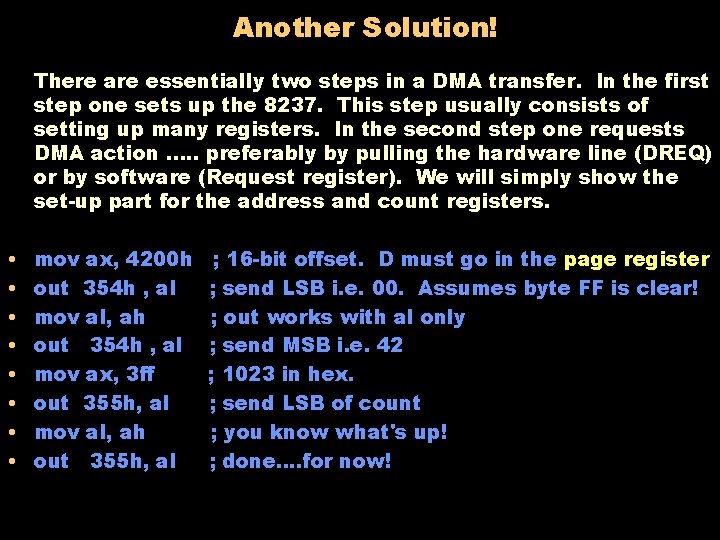 Another Solution! There are essentially two steps in a DMA transfer. In the first