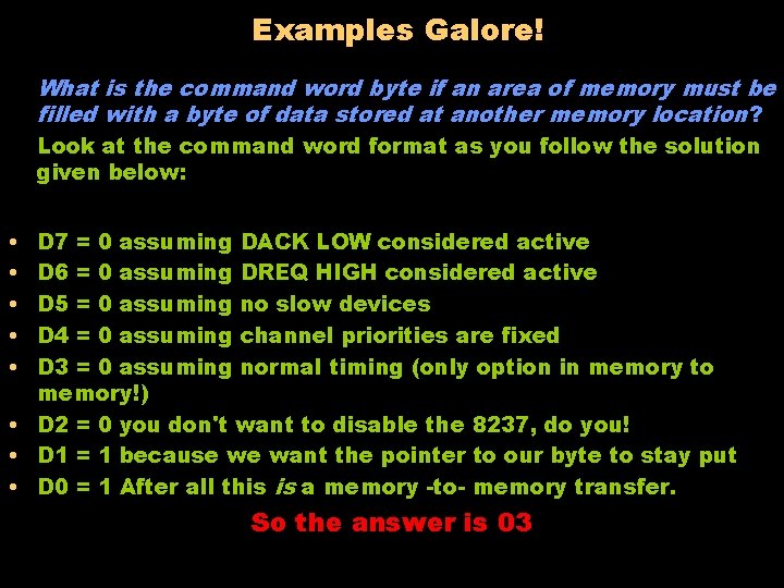 Examples Galore! What is the command word byte if an area of memory must