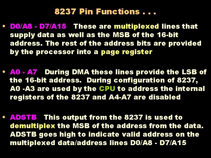 8237 Pin Functions. . . • D 0/A 8 - D 7/A 15 These