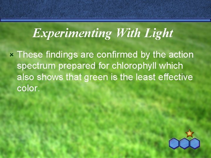 Experimenting With Light û These findings are confirmed by the action spectrum prepared for