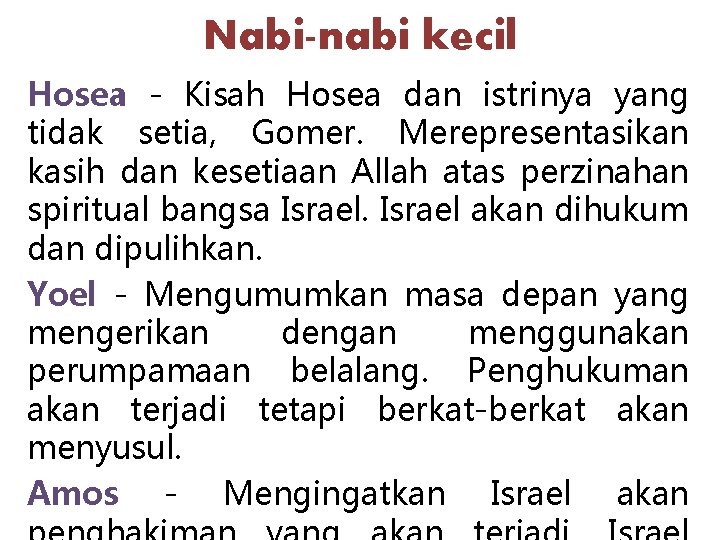 Nabi-nabi kecil Hosea - Kisah Hosea dan istrinya yang tidak setia, Gomer. Merepresentasikan kasih