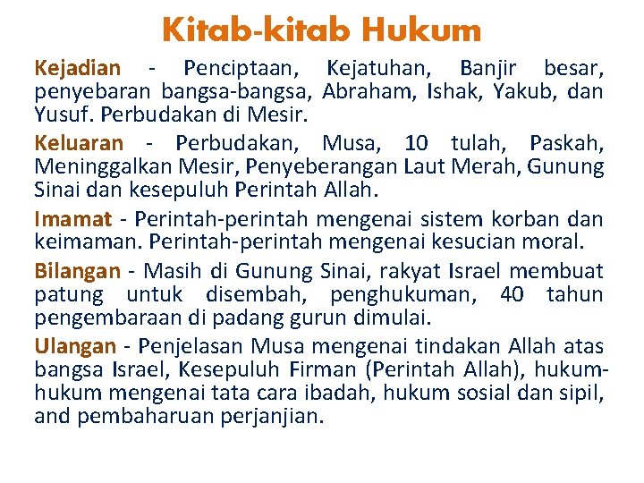 Kitab-kitab Hukum Kejadian - Penciptaan, Kejatuhan, Banjir besar, penyebaran bangsa-bangsa, Abraham, Ishak, Yakub, dan