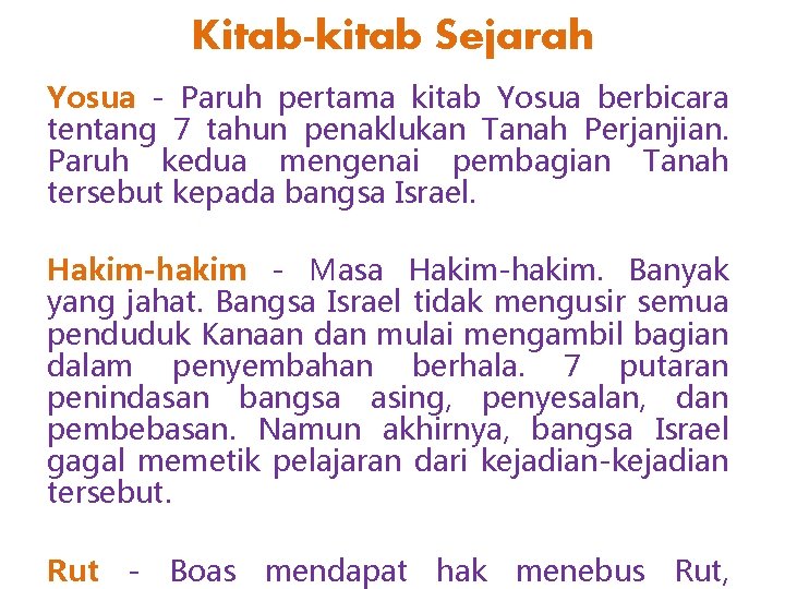 Kitab-kitab Sejarah Yosua - Paruh pertama kitab Yosua berbicara tentang 7 tahun penaklukan Tanah