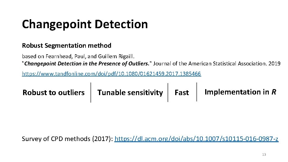 Changepoint Detection Robust Segmentation method based on Fearnhead, Paul, and Guillem Rigaill. "Changepoint Detection