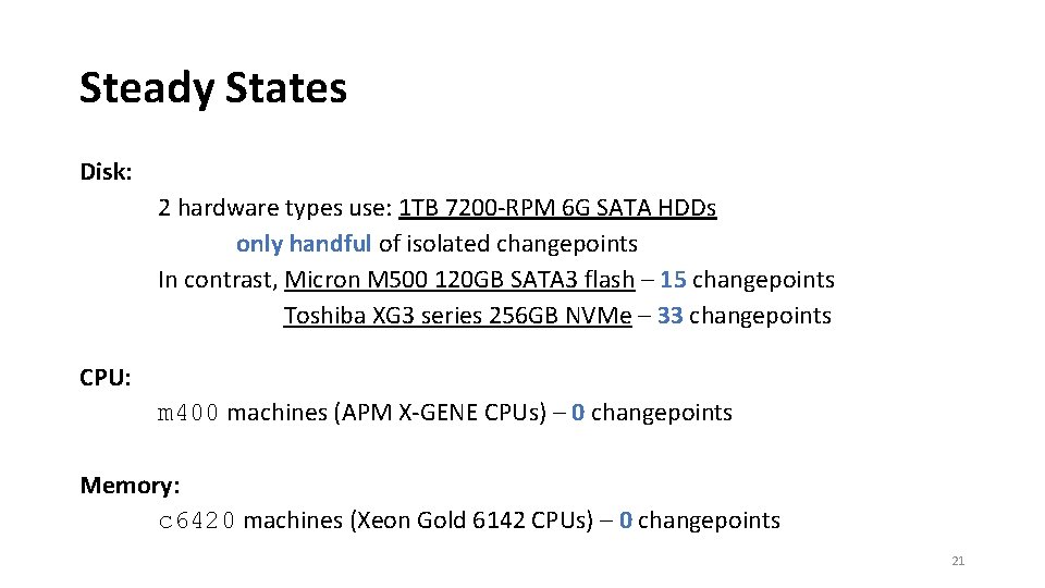 Steady States Disk: 2 hardware types use: 1 TB 7200 -RPM 6 G SATA