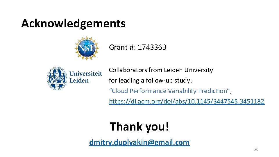 Acknowledgements Grant #: 1743363 Collaborators from Leiden University for leading a follow-up study: “Cloud