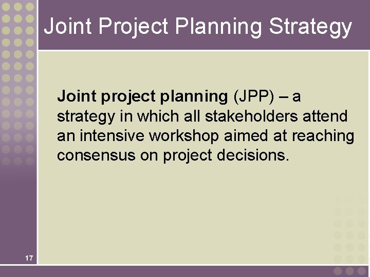 Joint Project Planning Strategy Joint project planning (JPP) – a strategy in which all