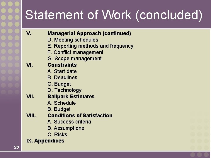 Statement of Work (concluded) V. Managerial Approach (continued) D. Meeting schedules E. Reporting methods
