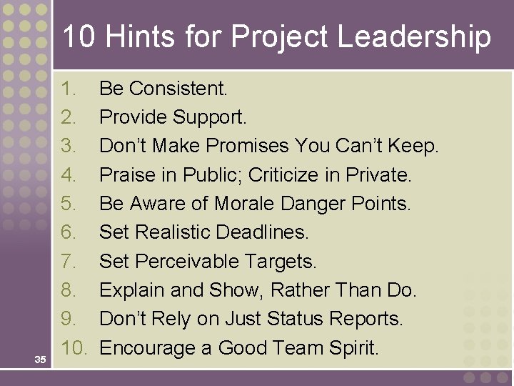 10 Hints for Project Leadership 35 1. 2. 3. 4. 5. 6. 7. 8.