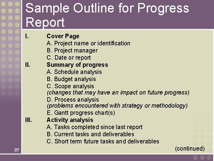 Sample Outline for Progress Report I. III. 37 Cover Page A. Project name or