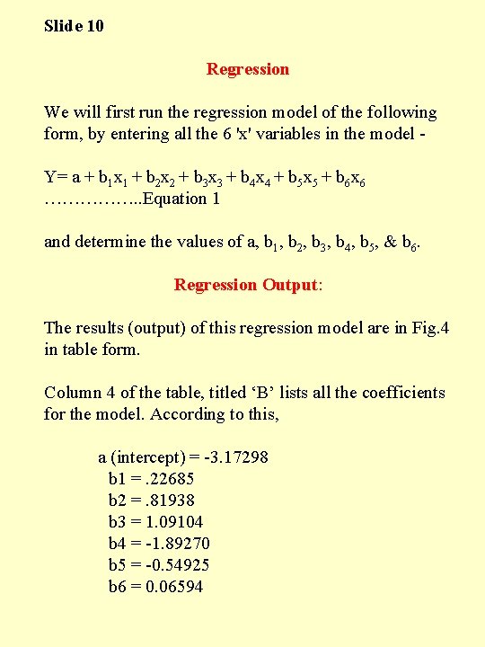 Slide 10 Regression We will first run the regression model of the following form, Slide 10 Regression We will first run the regression model of the following form,