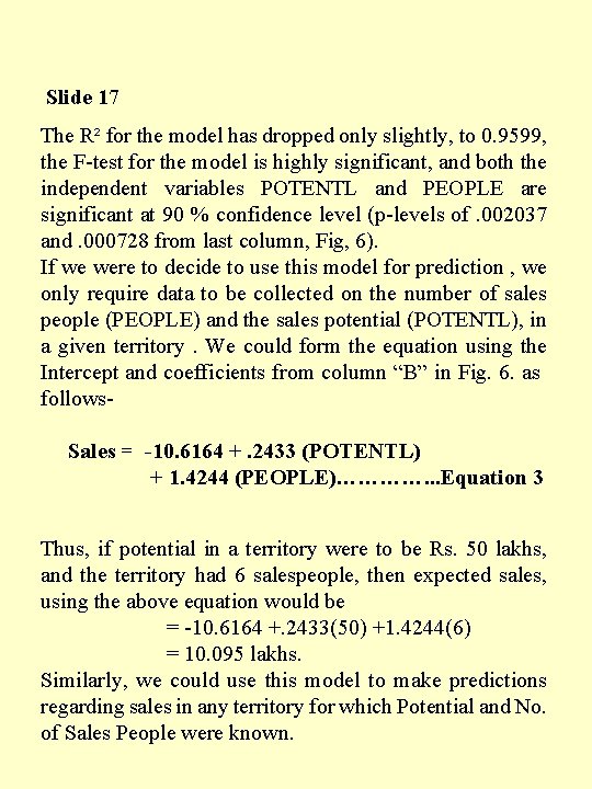 Slide 17 The R² for the model has dropped only slightly, to 0. 9599, Slide 17 The R² for the model has dropped only slightly, to 0. 9599,