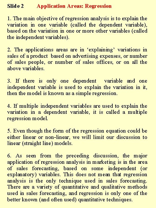 Slide 2 Application Areas: Regression 1. The main objective of regression analysis is to Slide 2 Application Areas: Regression 1. The main objective of regression analysis is to