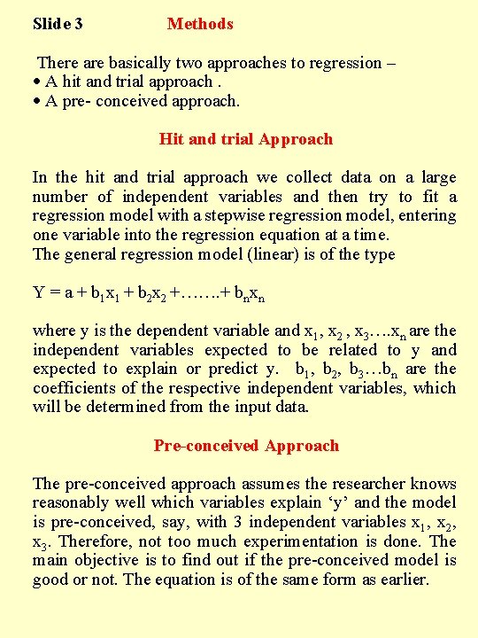 Slide 3 Methods There are basically two approaches to regression – · A hit Slide 3 Methods There are basically two approaches to regression – · A hit