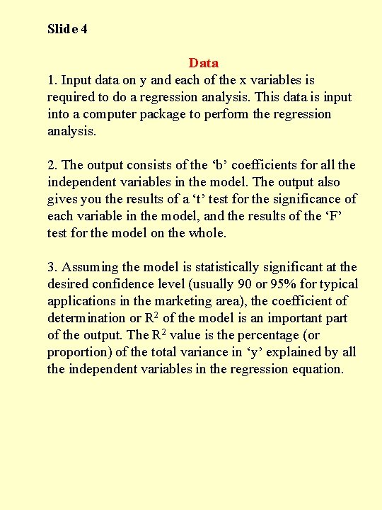 Slide 4 Data 1. Input data on y and each of the x variables Slide 4 Data 1. Input data on y and each of the x variables