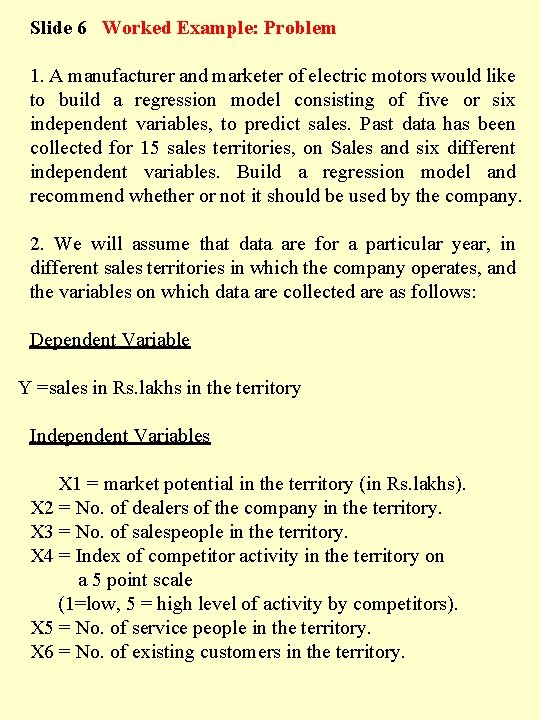 Slide 6 Worked Example: Problem 1. A manufacturer and marketer of electric motors would Slide 6 Worked Example: Problem 1. A manufacturer and marketer of electric motors would
