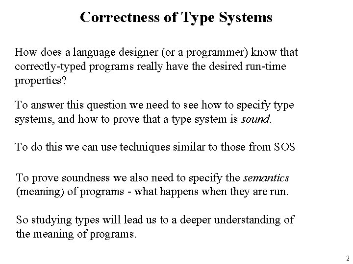 Correctness of Type Systems How does a language designer (or a programmer) know that