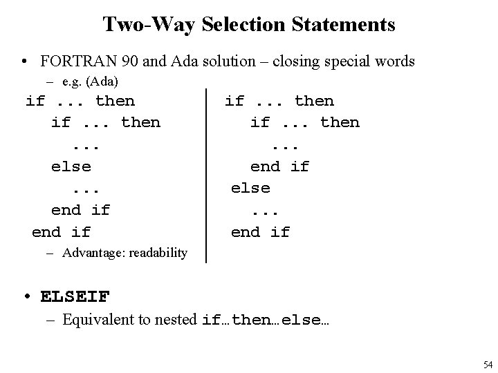 Two-Way Selection Statements • FORTRAN 90 and Ada solution – closing special words –