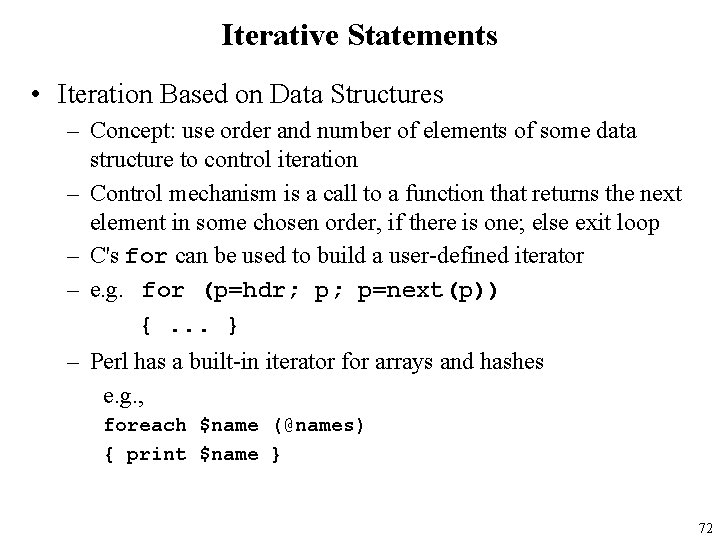 Iterative Statements • Iteration Based on Data Structures – Concept: use order and number