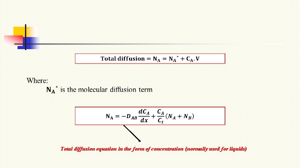 Total diffusion equation in the form of concentration (normally used for liquids) 