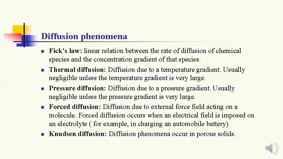 Diffusion phenomena n n n Fick’s law: linear relation between the rate of diffusion