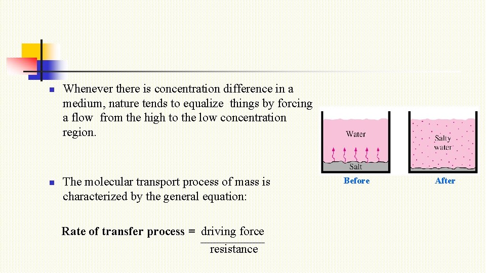 n n Whenever there is concentration difference in a medium, nature tends to equalize