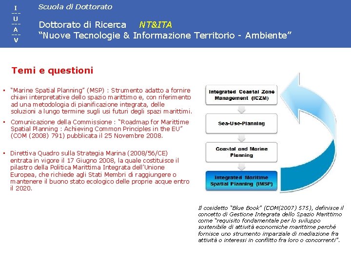 I --U --A --V Scuola di Dottorato di Ricerca NT&ITA “Nuove Tecnologie & Informazione I --U --A --V Scuola di Dottorato di Ricerca NT&ITA “Nuove Tecnologie & Informazione