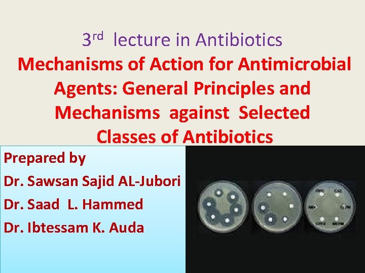 3 rd lecture in Antibiotics Mechanisms of Action for Antimicrobial Agents: General Principles and