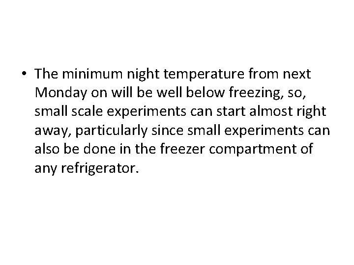  • The minimum night temperature from next Monday on will be well below