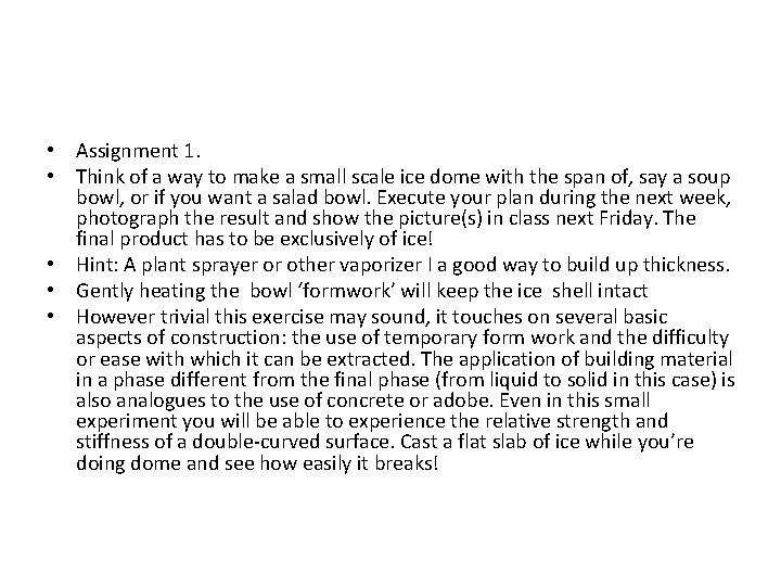  • Assignment 1. • Think of a way to make a small scale