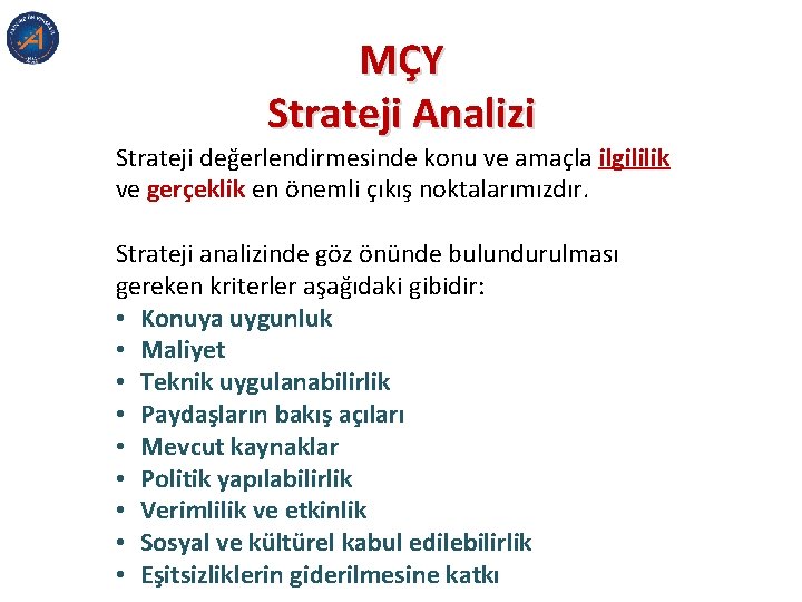 MÇY Strateji Analizi Strateji değerlendirmesinde konu ve amaçla ilgililik ve gerçeklik en önemli çıkış