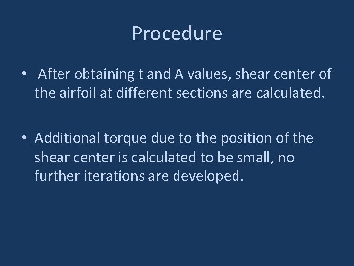 Procedure • After obtaining t and A values, shear center of the airfoil at