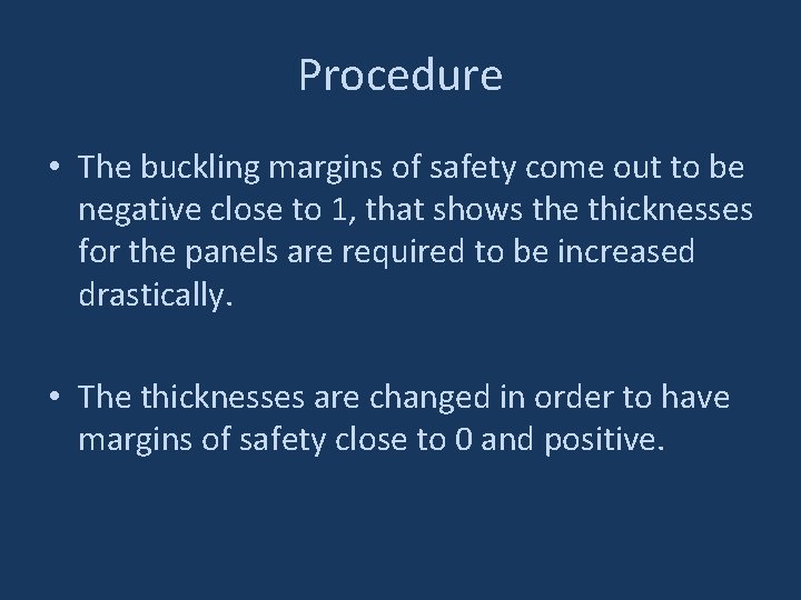 Procedure • The buckling margins of safety come out to be negative close to