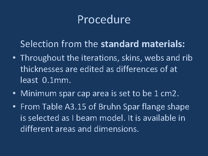 Procedure Selection from the standard materials: • Throughout the iterations, skins, webs and rib