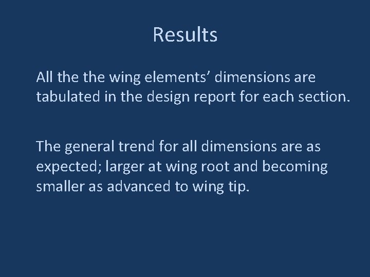 Results All the wing elements’ dimensions are tabulated in the design report for each