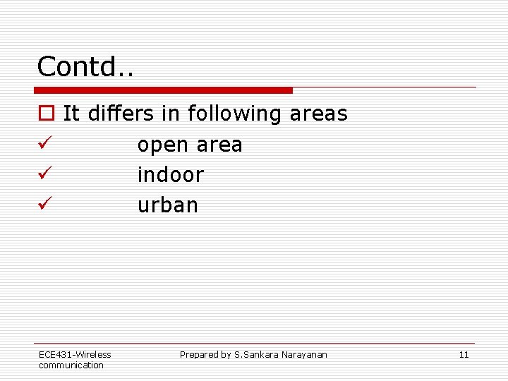 Contd. . o It differs in following areas ü open area ü indoor ü Contd. . o It differs in following areas ü open area ü indoor ü