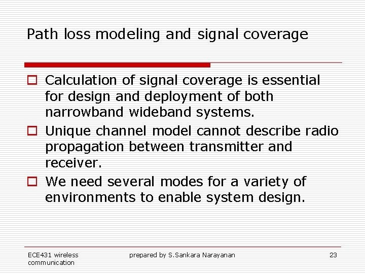 Path loss modeling and signal coverage o Calculation of signal coverage is essential for Path loss modeling and signal coverage o Calculation of signal coverage is essential for